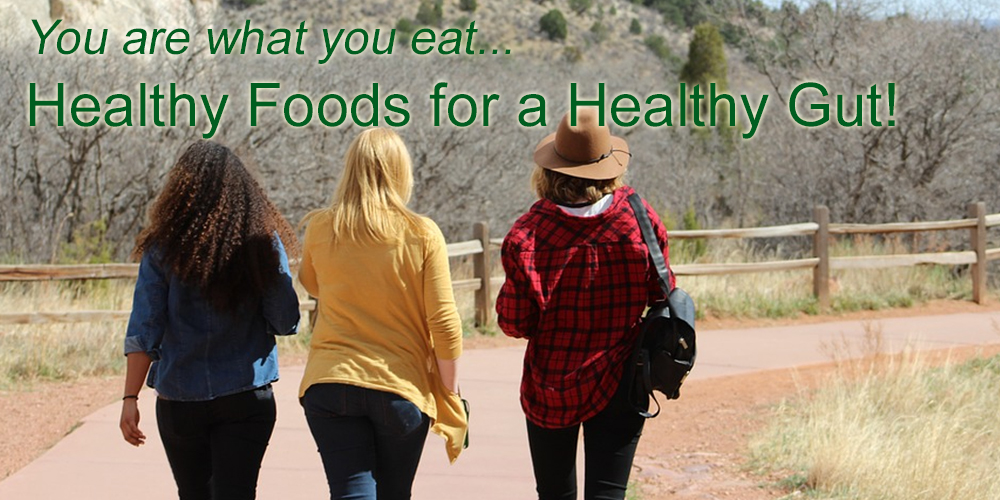 you are what you eat_healthy food for a healthy gut tips